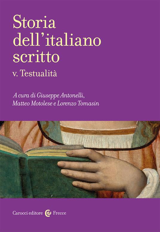 Storia dell'italiano scritto. Vol. 5: Testualità. - copertina