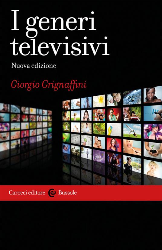 I generi televisivi. Nuova ediz. - Giorgio Grignaffini - copertina