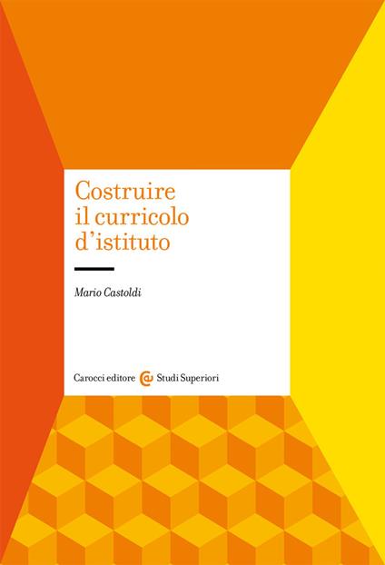Costruire il curricolo d'istituto - Mario Castoldi - copertina