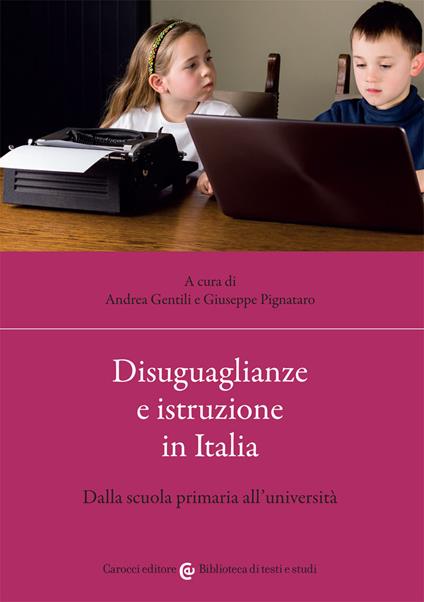 Disuguaglianze e istruzione in Italia. Dalla scuola primaria all'università - copertina