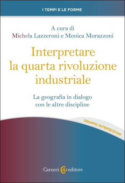 Interpretare la quarta rivoluzione industriale. La geografia in dialogo con le altre discipline - copertina