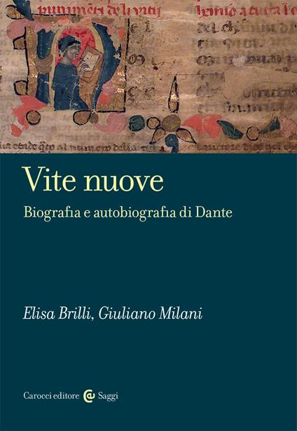 Vite nuove. Biografia e autobiografia di Dante - Elisa Brilli,Giuliano Milani - copertina