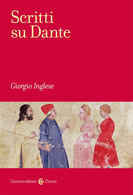 Scritti su Dante - Giorgio Inglese - copertina