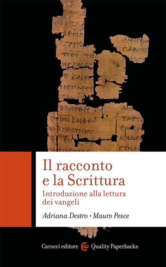 Il racconto e la scrittura. Introduzione alla lettura dei Vangeli - Adriana Destro,Mauro Pesce - copertina