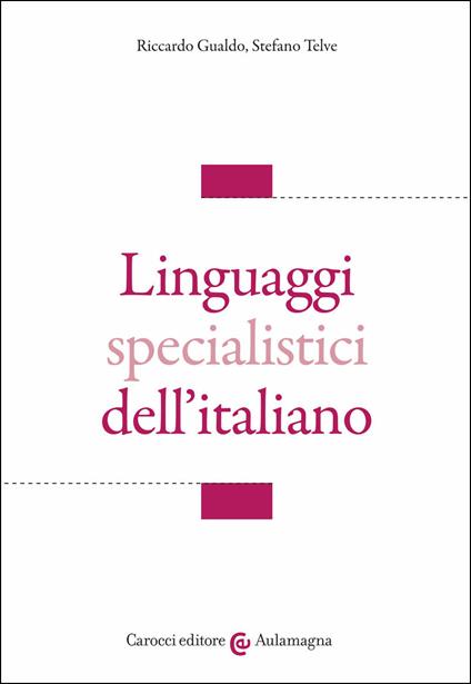 Linguaggi specialistici dell'italiano - Riccardo Gualdo,Stefano Telve - copertina