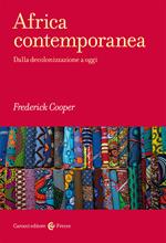 Africa contemporanea. Dalla decolonizzazione a oggi