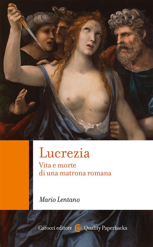Lucrezia. Vita e morte di una matrona romana - Mario Lentano - copertina