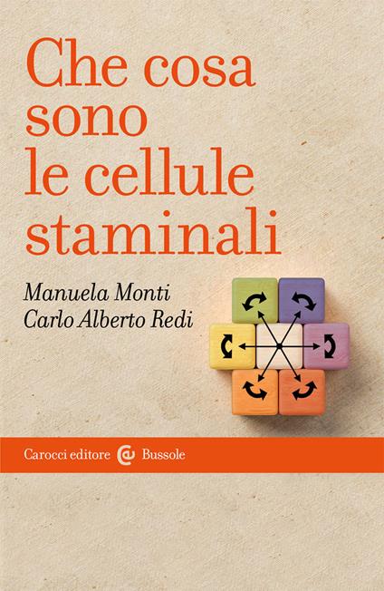 Che cosa sono le cellule staminali - Manuela Monti,Carlo Alberto Redi - copertina