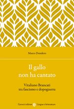 Il gallo non ha cantato. Vitaliano Brancati tra fascismo e dopoguerra