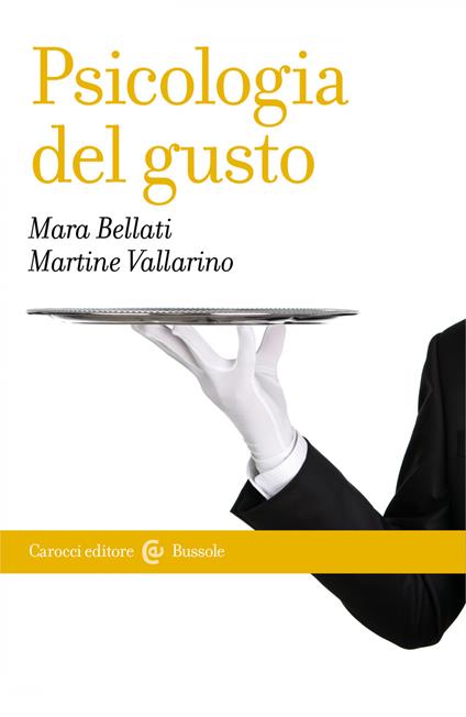 Psicologia del gusto - Mara Bellati,Martine Vallarino - ebook