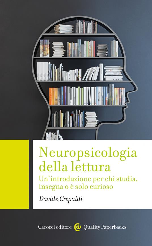 Neuropsicologia della lettura. Un'introduzione per chi studia, insegna o è solo curioso - Davide Crepaldi - ebook