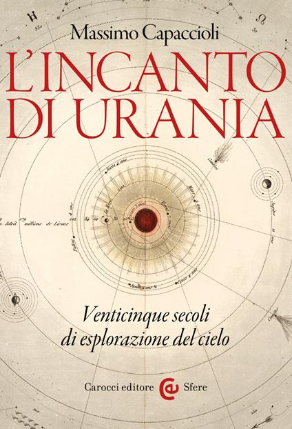 L' incanto di Urania. Venticinque secoli di esplorazione del cielo - Massimo Capaccioli - ebook