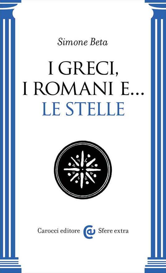 I Greci, i Romani e... le stelle - Simone Beta - copertina