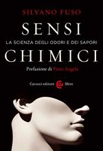 Sensi chimici. La scienza degli odori e dei sapori