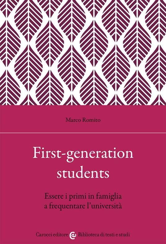 First-generation students. Essere i primi in famiglia a frequentare l'università - Marco Romito - copertina