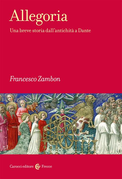 Allegoria. Una breve storia dall'antichità a Dante - Francesco Zambon - copertina
