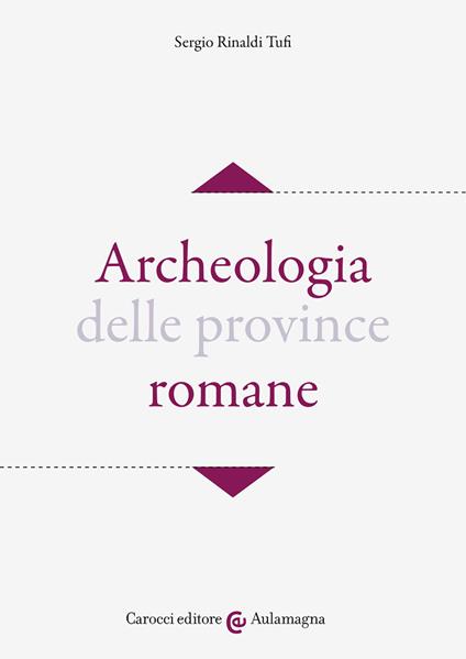Archeologia delle province romane - Sergio Rinaldi Tufi - copertina