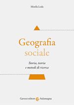 Geografia sociale. Storia, teoria e metodi di ricerca