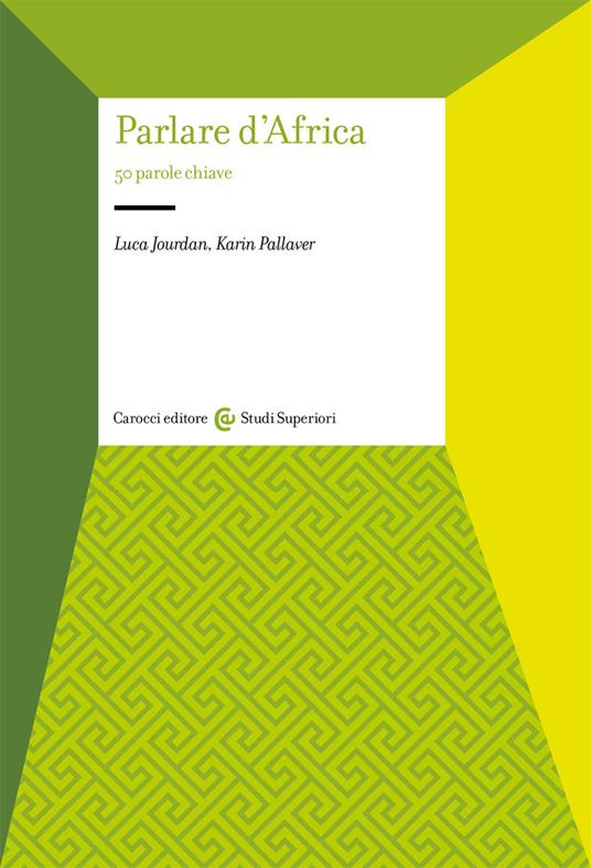 Parlare d'Africa. 50 parole chiave - Luca Jourdan,Karin Pallaver - copertina