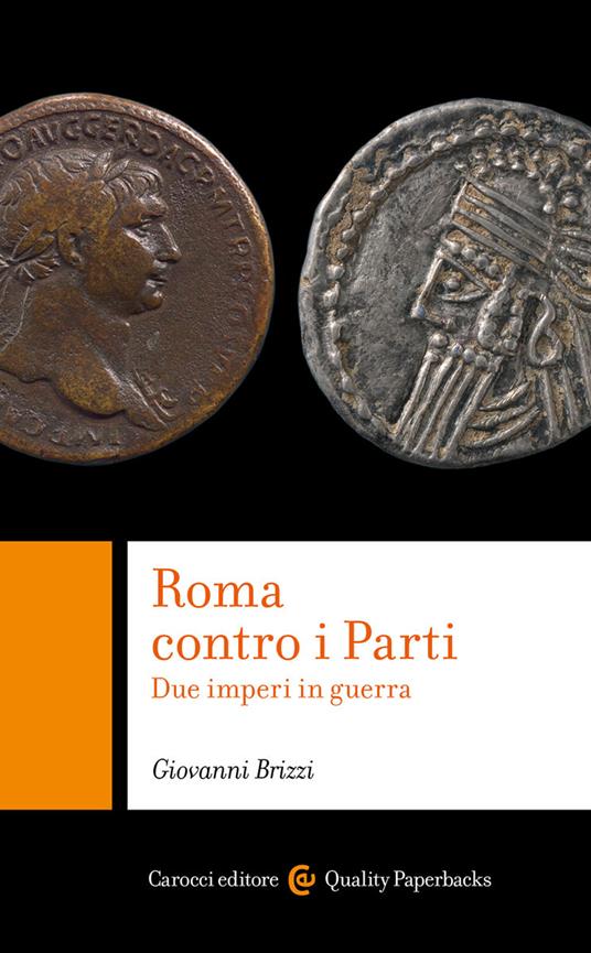 Roma contro i Parti. Due imperi in guerra - Giovanni Brizzi - copertina