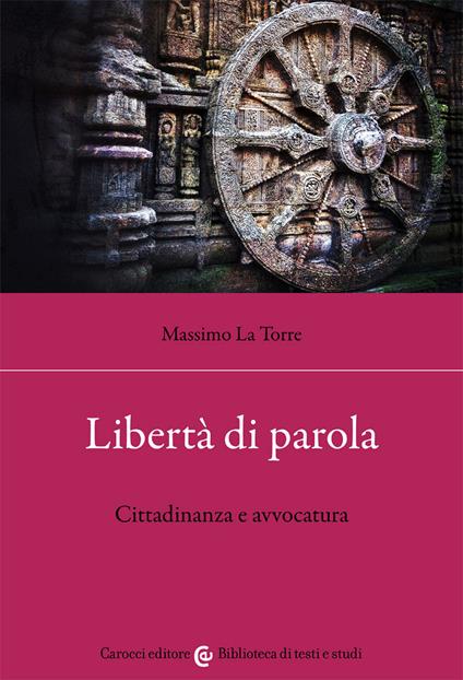 Libertà di parola. Cittadinanza e avvocatura - Massimo La Torre - copertina