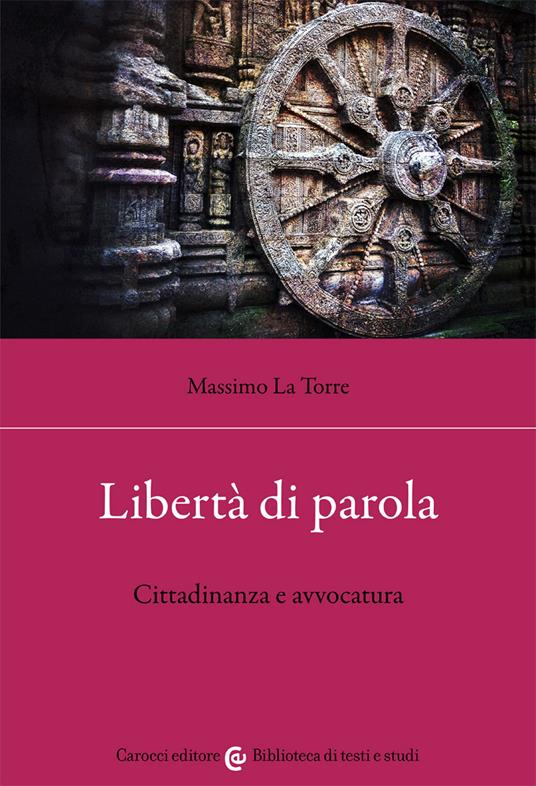 Libertà di parola. Cittadinanza e avvocatura - Massimo La Torre - copertina