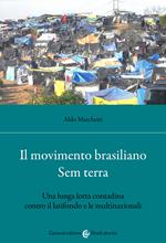 Il movimento brasiliano Sem terra. Una lunga lotta contadina contro il latifondo e le multinazionali