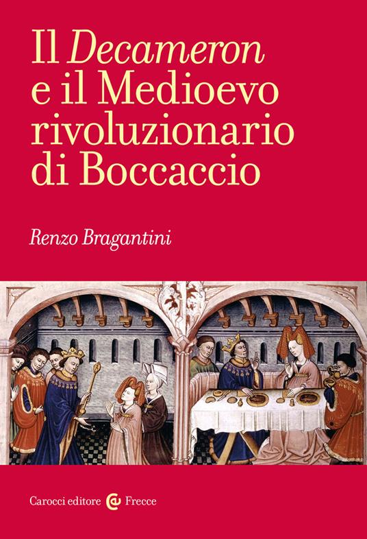 Il «Decameron» e il Medioevo rivoluzionario di Boccaccio - Renzo Bragantini - copertina