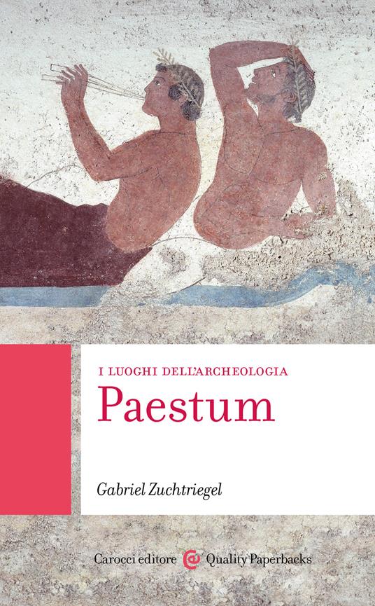 Paestum. I luoghi dell'archeologia - Gabriel Zuchtriegel - copertina