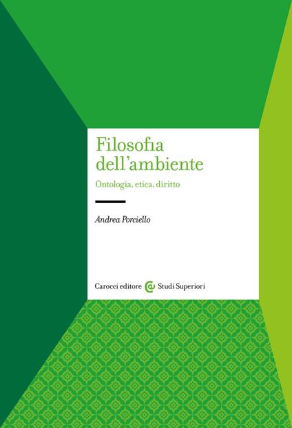 Filosofia dell'ambiente. Ontologia, etica, diritto - Andrea Porciello - copertina