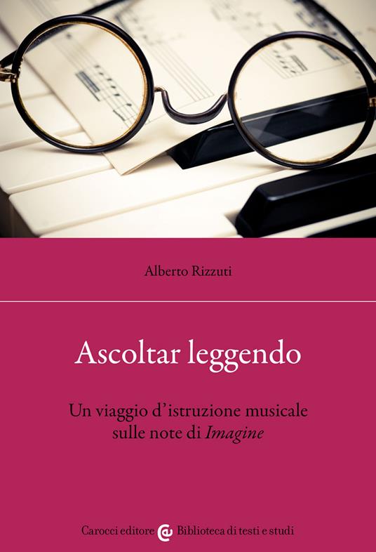Ascoltar leggendo. Un viaggio d’istruzione musicale sulle note di «Imagine» - Alberto Rizzuti - copertina