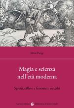 Magia e scienza nell'età moderna. Spiriti, effluvi e fenomeni occulti