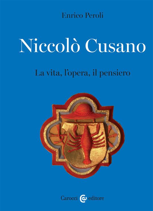 Niccolò Cusano. La vita, l'opera, il pensiero - Enrico Peroli - copertina