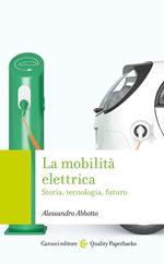 La mobilità elettrica. Storia, tecnologia, futuro