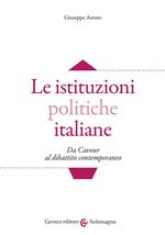 Le istituzioni politiche italiane. Da Cavour al dibattito contemporaneo