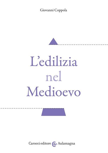 L'edilizia nel Medioevo - Giovanni Coppola - copertina