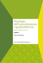 Psicologia dell'invecchiamento e qualità della vita. Salute, fragilità, demenze