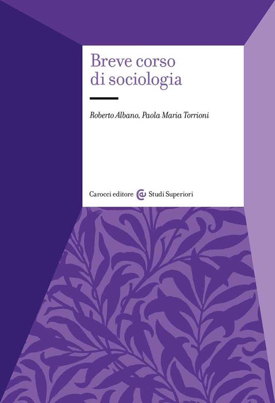Breve corso di sociologia - Roberto Albano,Paola Maria Torrioni - copertina