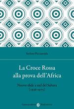 La Croce Rossa alla prova dell'Africa. Nuove sfide a sud del Sahara (1936-1975)