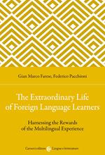 The extraordinary life of foreign language learners. Harnessing the rewards of the multilingual experience