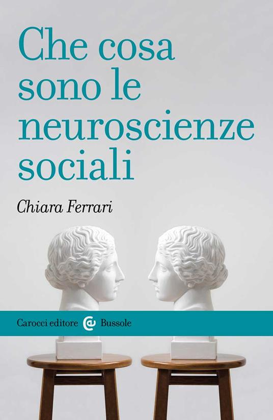Che cosa sono le neuroscienze sociali - Chiara Ferrari - copertina