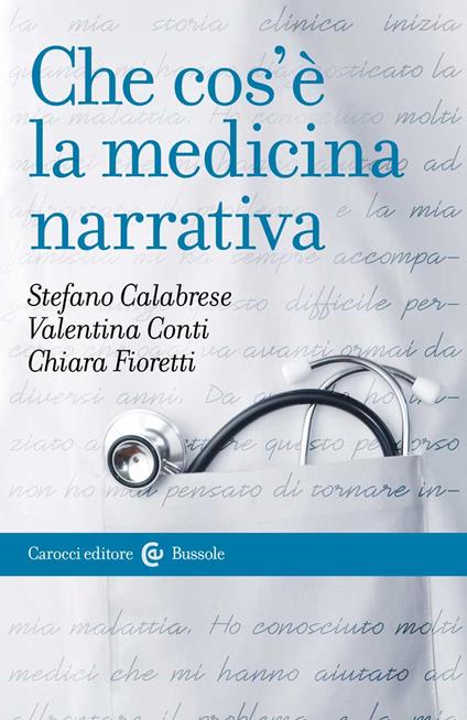 Che cos'è la medicina narrativa - Stefano Calabrese,Valentina Conti,Chiara Fioretti - copertina
