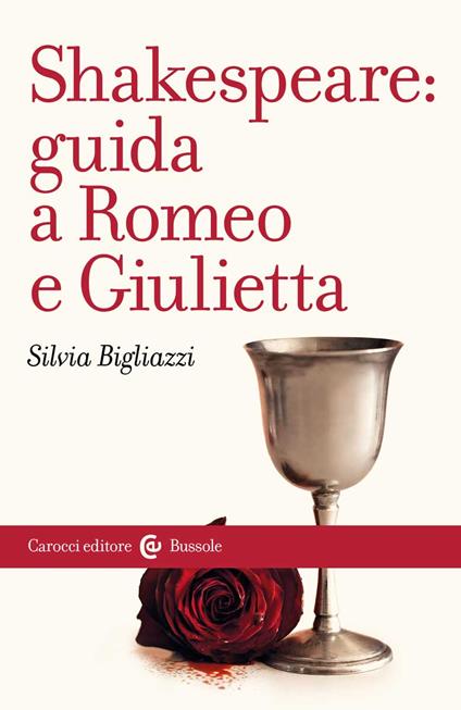 Shakespeare: guida a «Romeo e Giulietta» - Silvia Bigliazzi - copertina