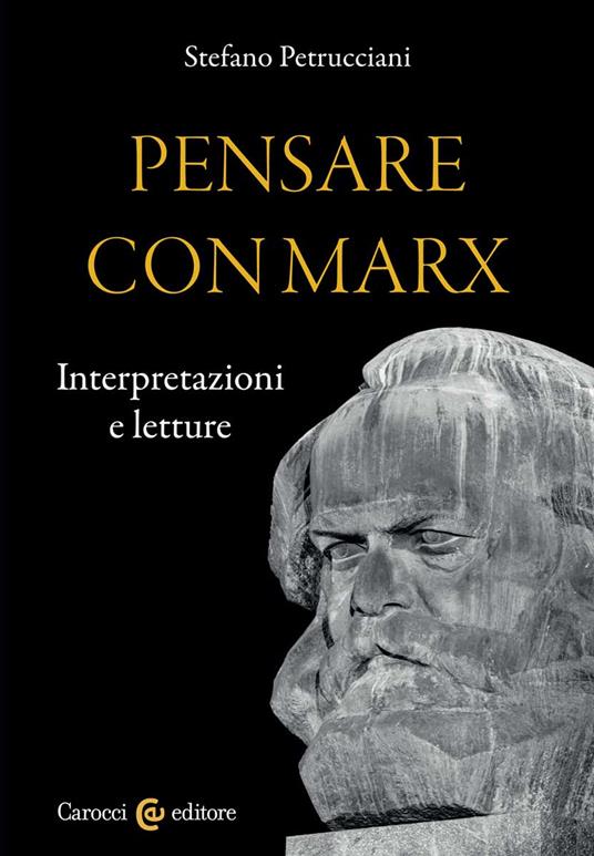 Pensare con Marx. Interpretazioni e letture - Stefano Petrucciani - copertina