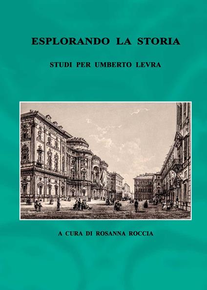 Esplorando la storia. Studi per Umberto Levra - copertina