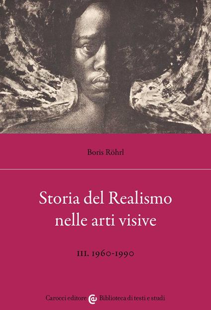 Storia del realismo nelle arti visive. Vol. 3: 1960-1990. - Boris Röhrl - copertina