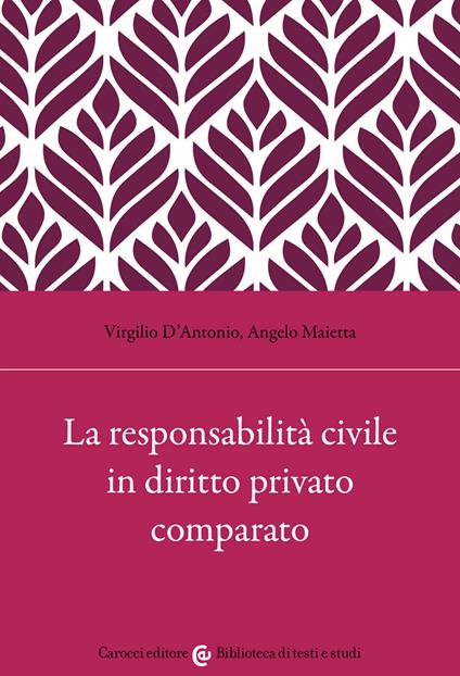 La responsabilità civile in diritto privato comparato - Virgilio D'Antonio,Angelo Maietta - copertina