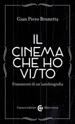 Il cinema che ho visto. Frammenti di un'autobiografia