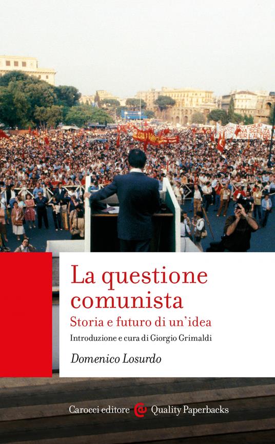 La questione comunista. Storia e futuro di un'idea - Domenico Losurdo,Giorgio Grimaldi - ebook
