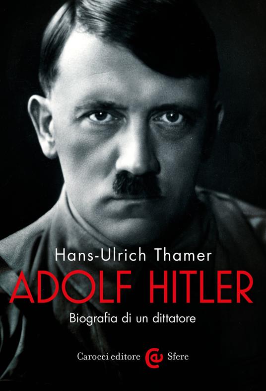 Adolf Hitler. Biografia di un dittatore - Hans-Ulrich Thamer - ebook